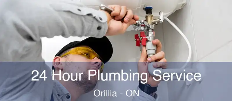 24 Hour Plumbing Service Orillia - ON