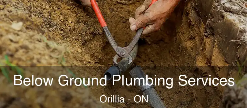  Below Ground Plumbing Services Orillia - ON