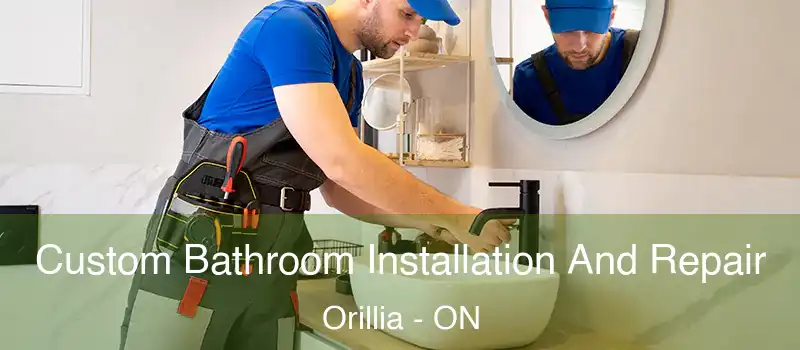  Custom Bathroom Installation And Repair Orillia - ON
