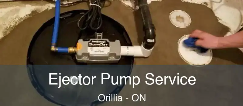  Ejector Pump Service Orillia - ON