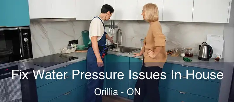  Fix Water Pressure Issues In House Orillia - ON