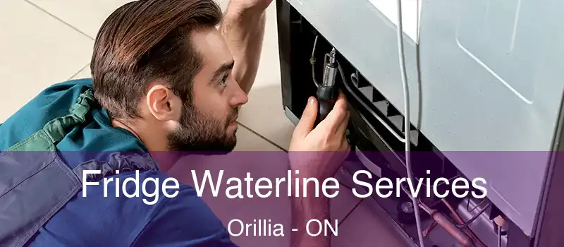  Fridge Waterline Services Orillia - ON