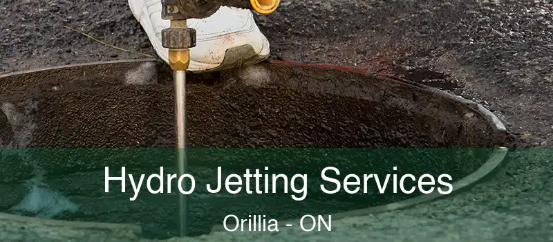  Hydro Jetting Services Orillia - ON