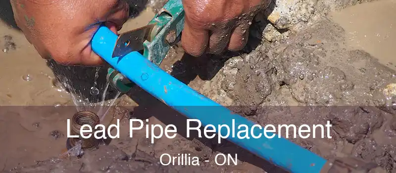  Lead Pipe Replacement Orillia - ON