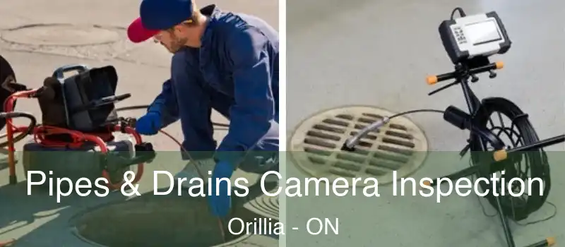  Pipes & Drains Camera Inspection Orillia - ON