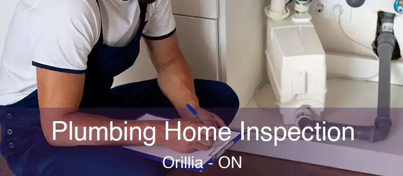  Plumbing Home Inspection Orillia - ON