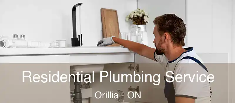 Residential Plumbing Service Orillia - ON