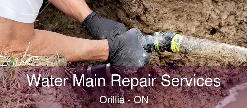  Water Main Repair Services Orillia - ON